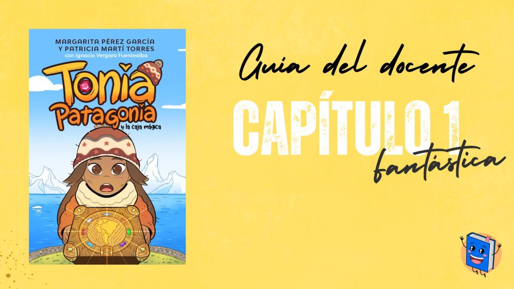 Tonia Patagonia Teacher’s Guide Chapter 1, “Fantástica,” featuring the Tonia Patagonia y la caja mágica book cover.